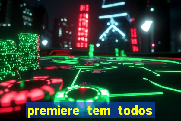 premiere tem todos os jogos